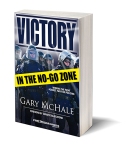 Victory In The No-Go Zone, by Gary McHale